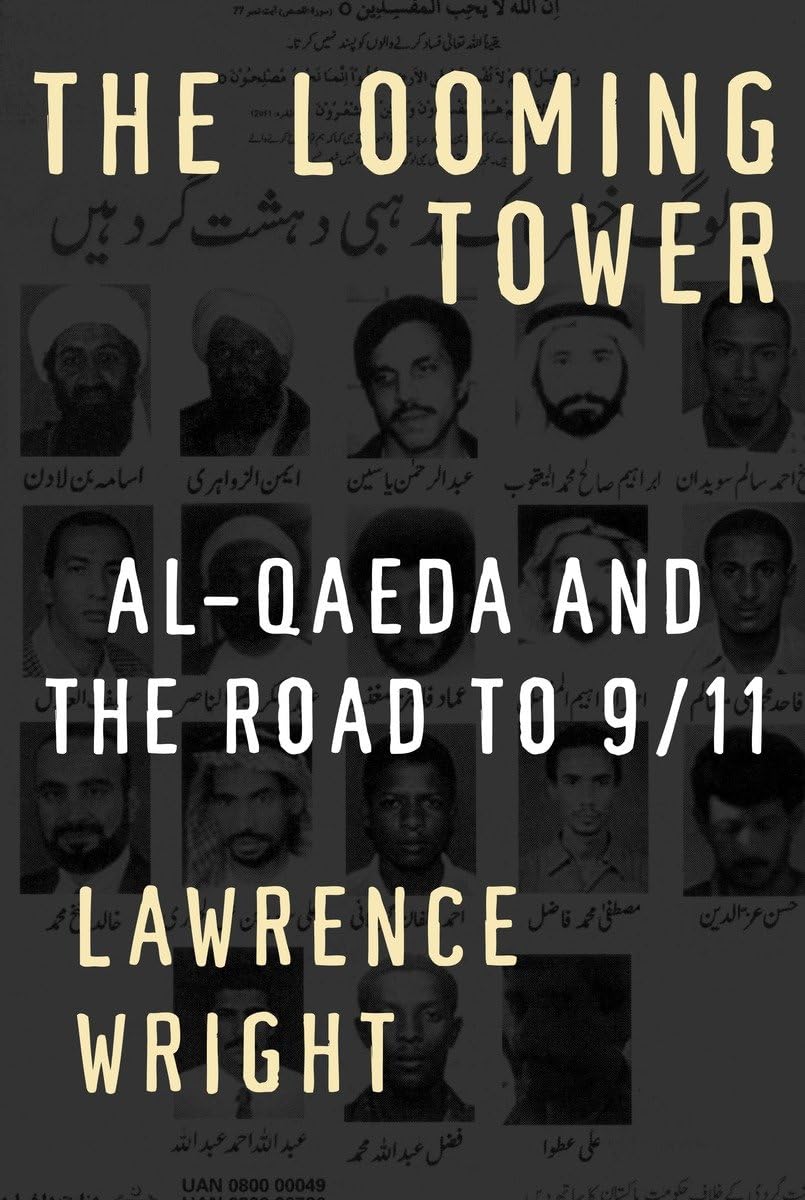 The Looming Tower: Al-Qaeda and the Road to 9/11. book