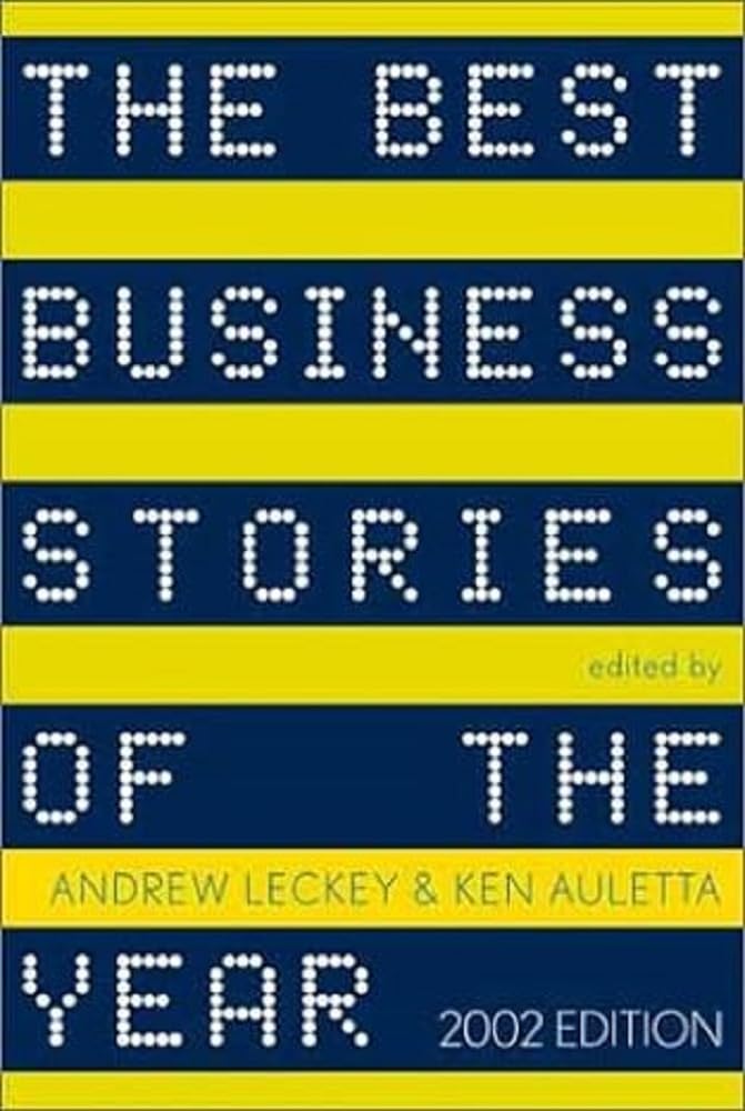 The Best Business Stories of the Year 2002 Business, Finance & Career