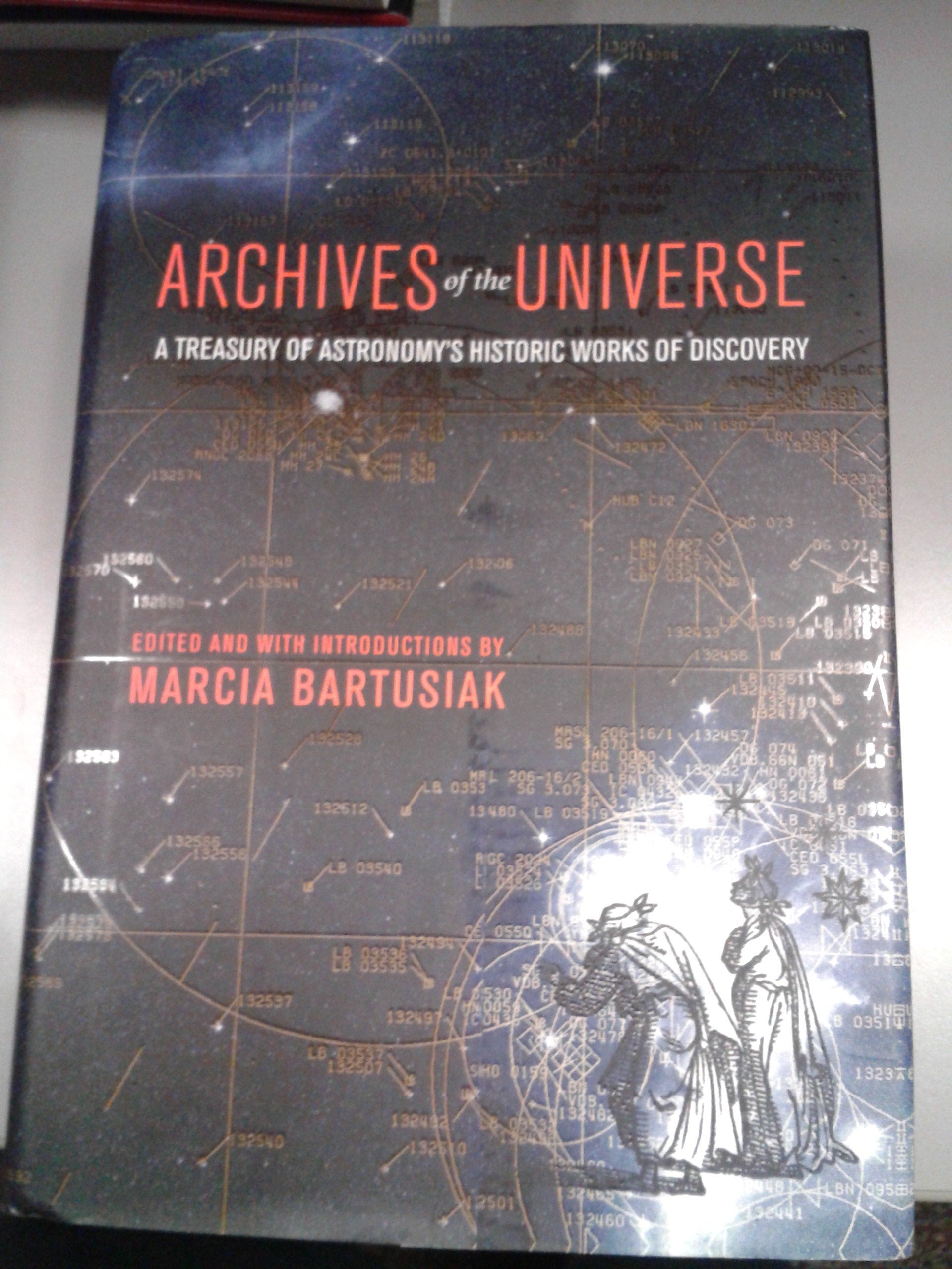 Archives of the Universe: A Treasury of Astronomy's Historic Works of Discovery Natural Sciences