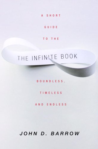 The Infinite Book: A Short Guide To The Boundless, Timeless, and Endless Philosophy