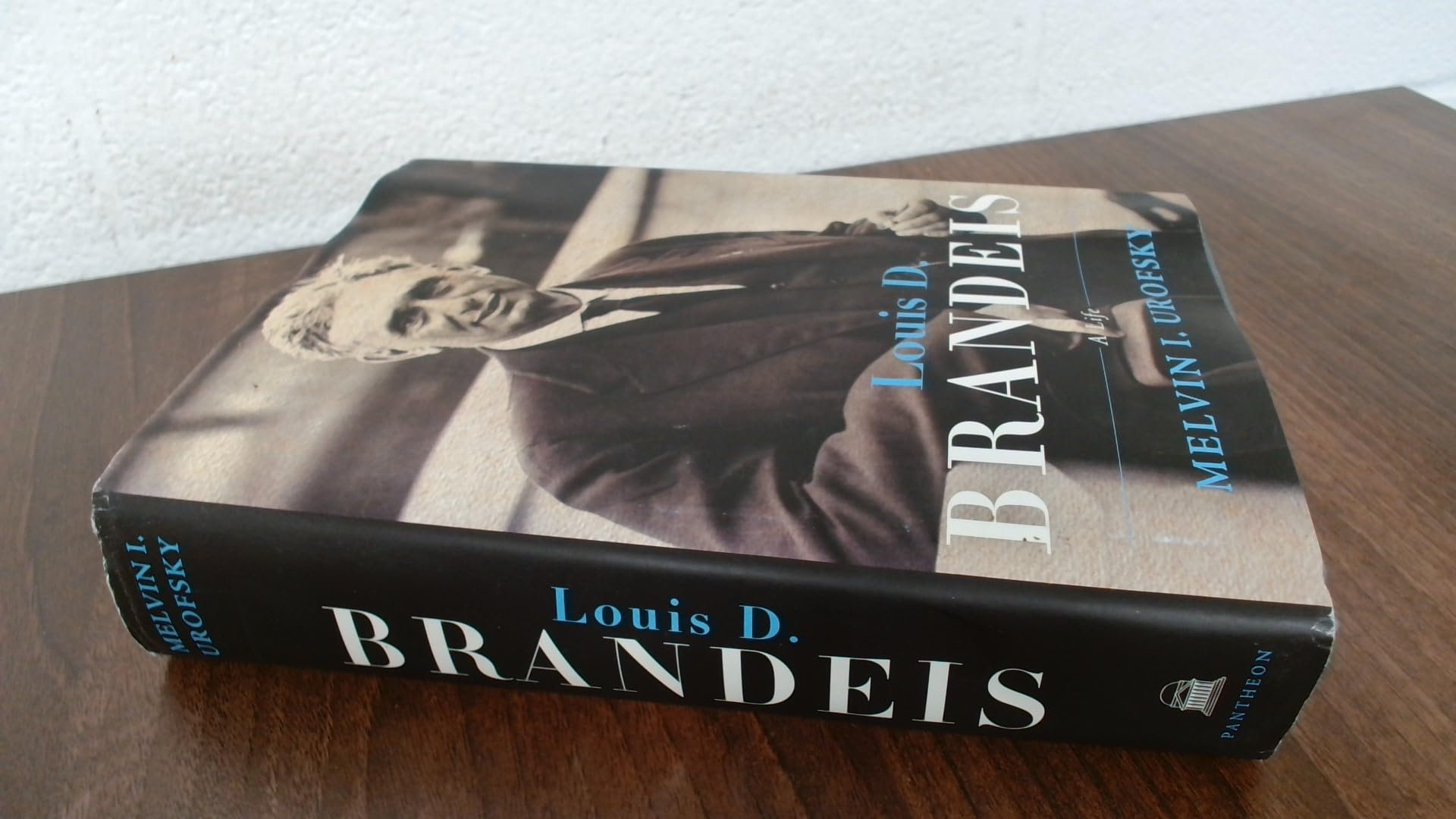 Louis D. Brandeis: A Life Law