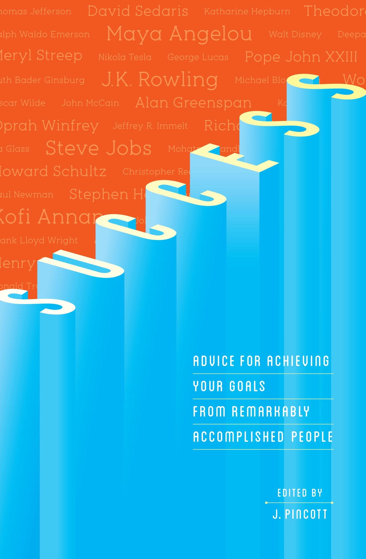 Success: Advice for Achieving Your Goals from Remarkably successful People book