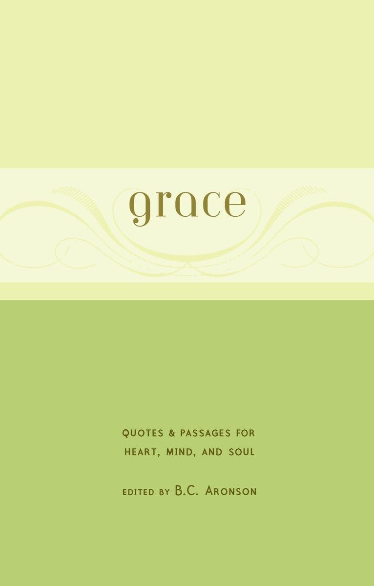 Grace: Quotes & Passages for Heart, Mind, and Soul Contemporary literature