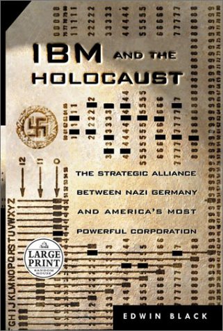 IBM and the Holocaust: The Strategic Alliance Between Nazi Germany and America's Most Powerful Corporation (Random House Large Print) Business, Finance & Career