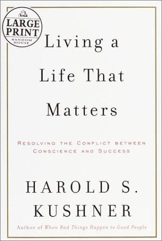 Living a Life That Matters: Resolving the Conflict Between Conscience and Success book