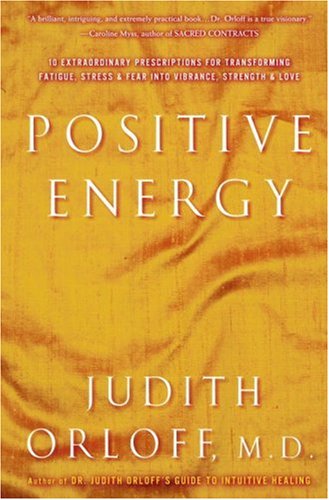 Positive Energy: 10 Extraordinary Prescriptions for Transforming Fatigue, Stress and Fear into Vibrance, Strength, and Love (Random House Large Print) Self-help