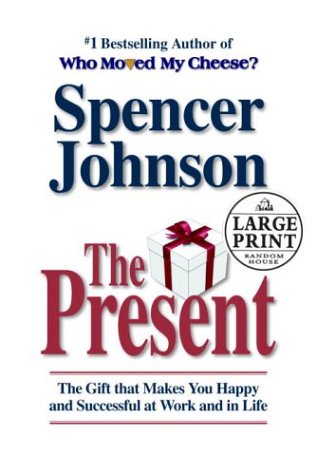 The Present: The Gift That Makes You Happy and Successful at Work and in Life (Random House Large Print) Lifestyle