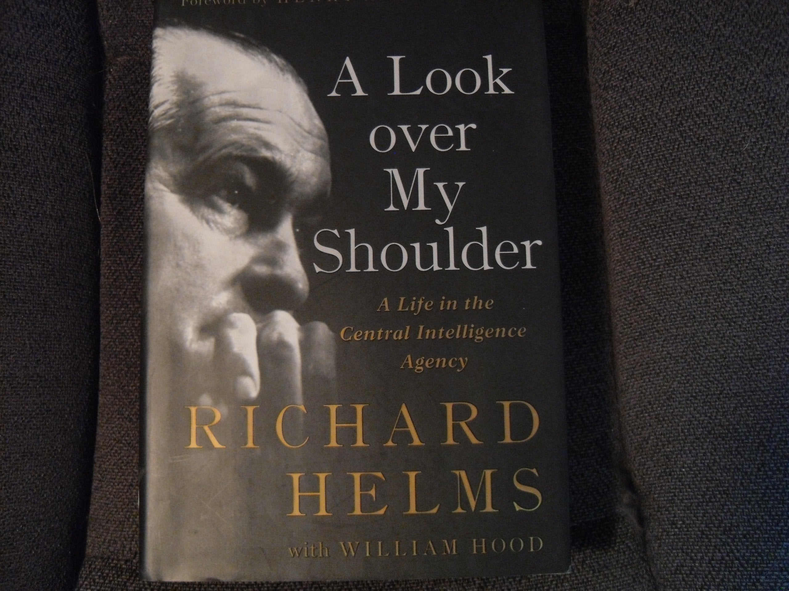 A Look over My Shoulder: A Life in the Central Intelligence Agency Politics & Society