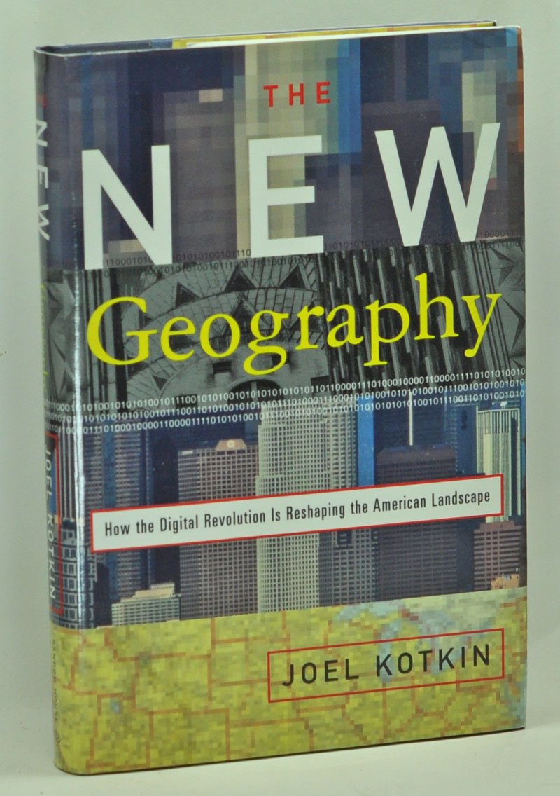 The New Geography: How the Digital Revolution Is Reshaping the American Landscape Social Sciences