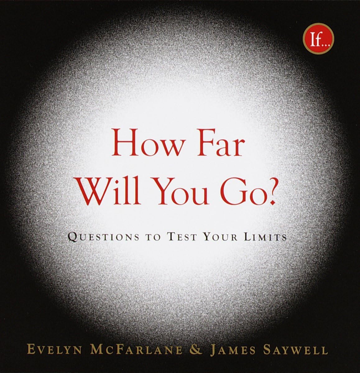 How Far Will You Go?: Questions to Test Your Limits Business, Finance & Career