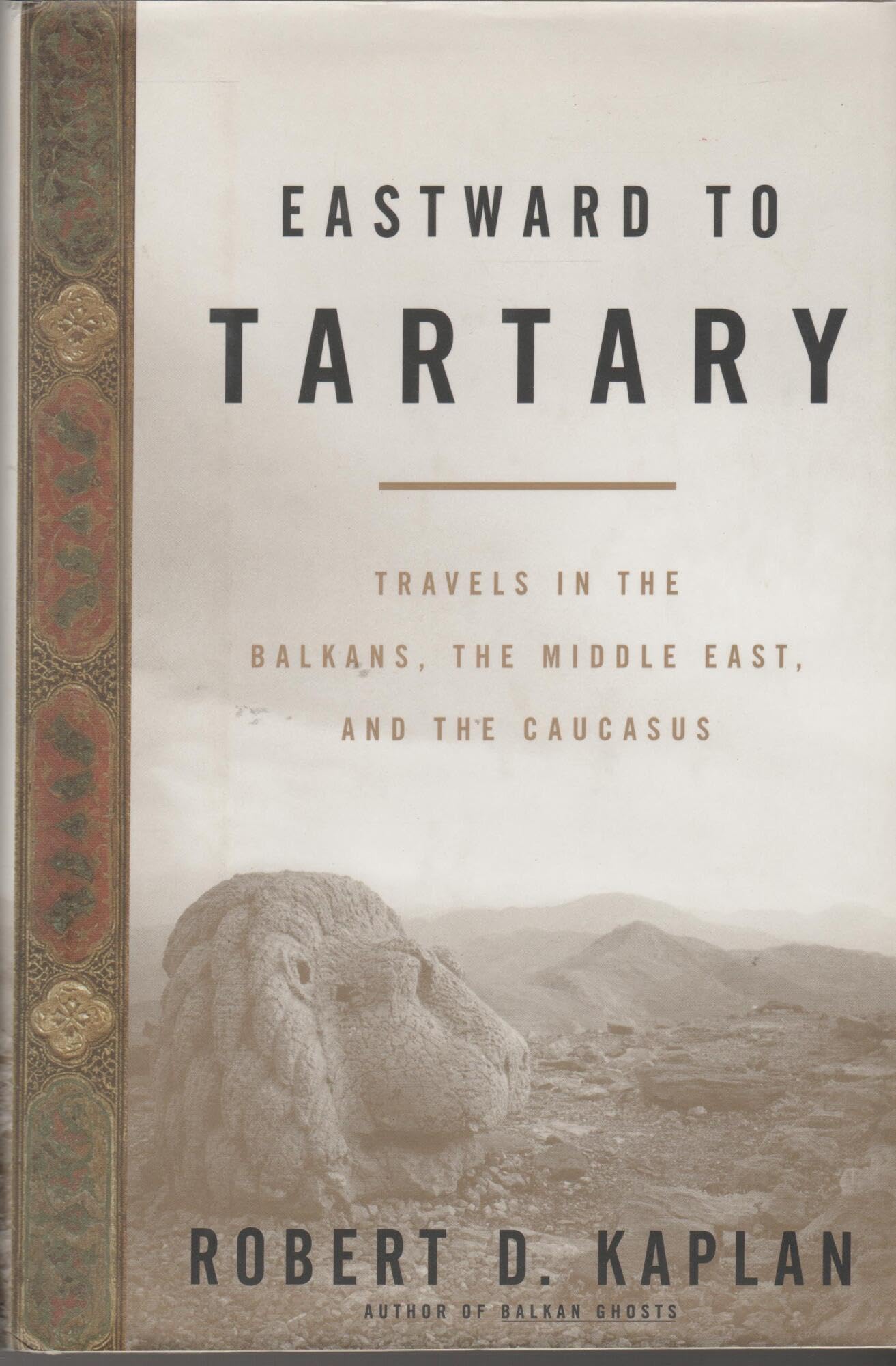 Eastward to Tartary: Travels in the Balkans, the Middle East, and the Caucasus Travel