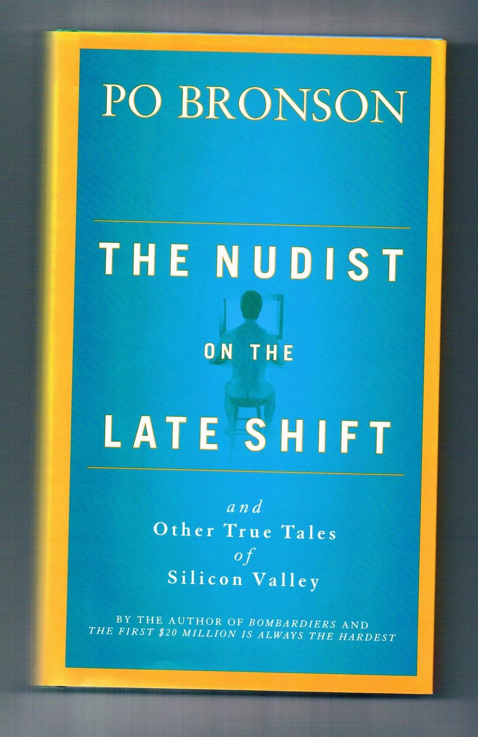 Nudist on the Late Shift: And Other True Tales of Silicon Valley Business, Finance & Career