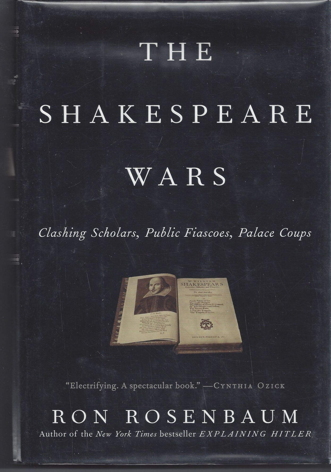 The Shakespeare Wars: Clashing Scholars, Public Fiascoes, Palace Coups book