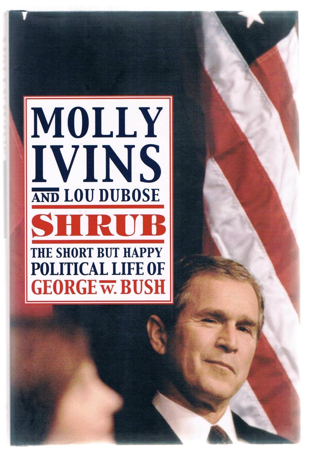 Shrub: The Short but Happy Political Life of George W. Bush: The Short But Happy Political Life of G.W.Bush Science Books