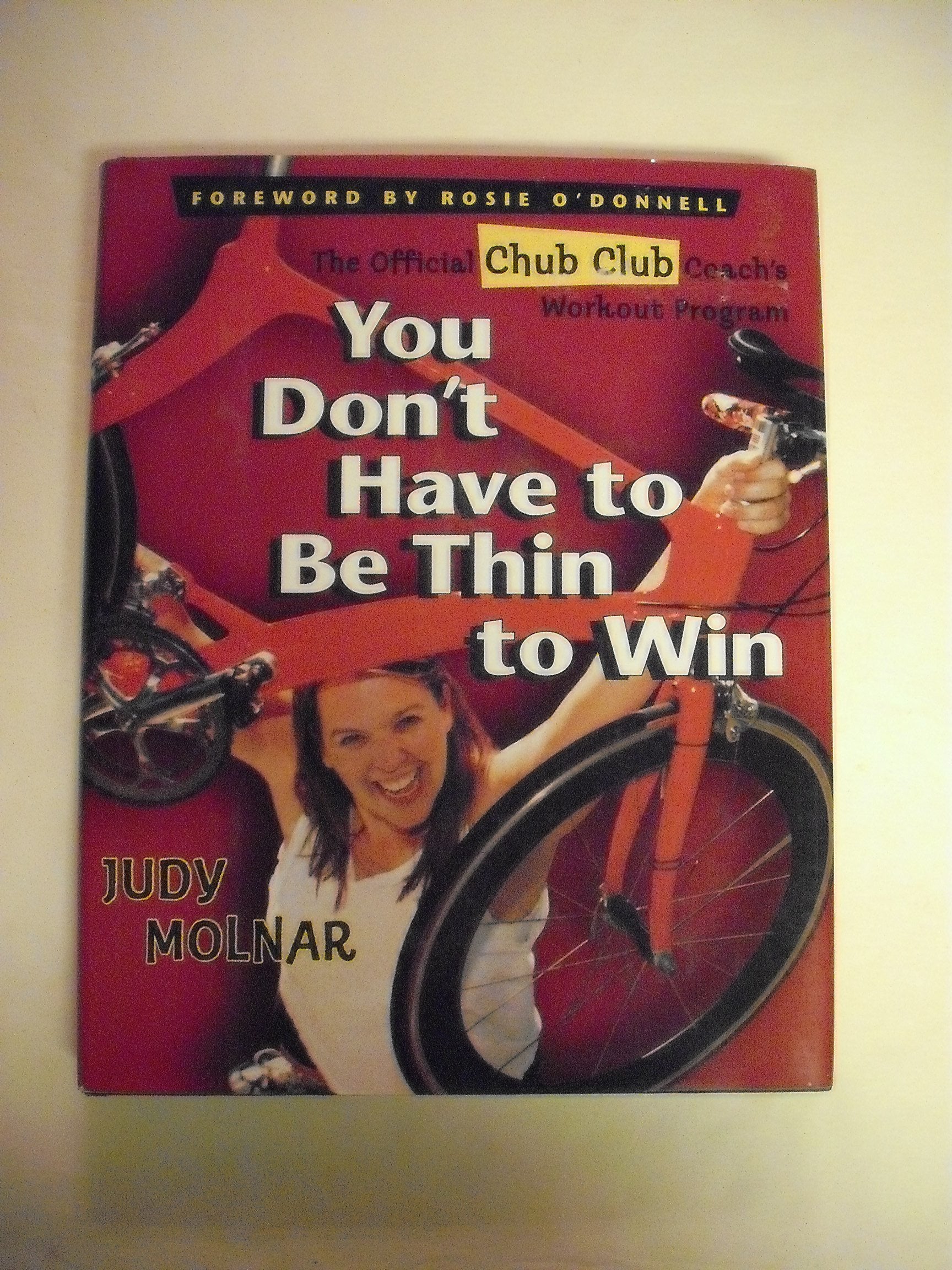 You Don't Have to Be Thin to Win: The Official Chub Club Coach's Workout Program Health, Nutrition & Fitness