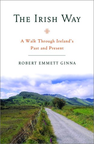 The Irish Way: A Walk Through Ireland's Past and Present Travelogues