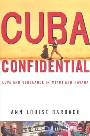 Cuba Confidential: Love and Vengeance in Miami and Havana book