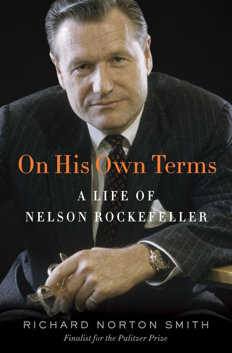 On His Own Terms: A Life of Nelson Rockefeller Memories