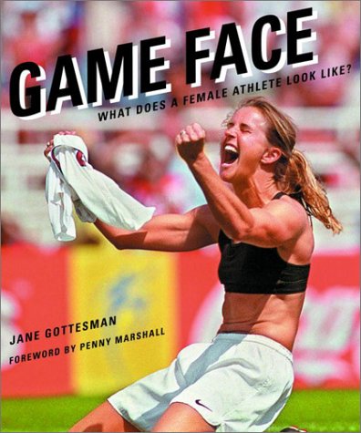 Game Face: What Does a Female Athlete Look Like Books