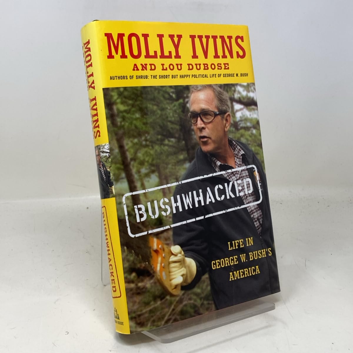 Bushwhacked: Life in George W. Bush's America Politics & Society
