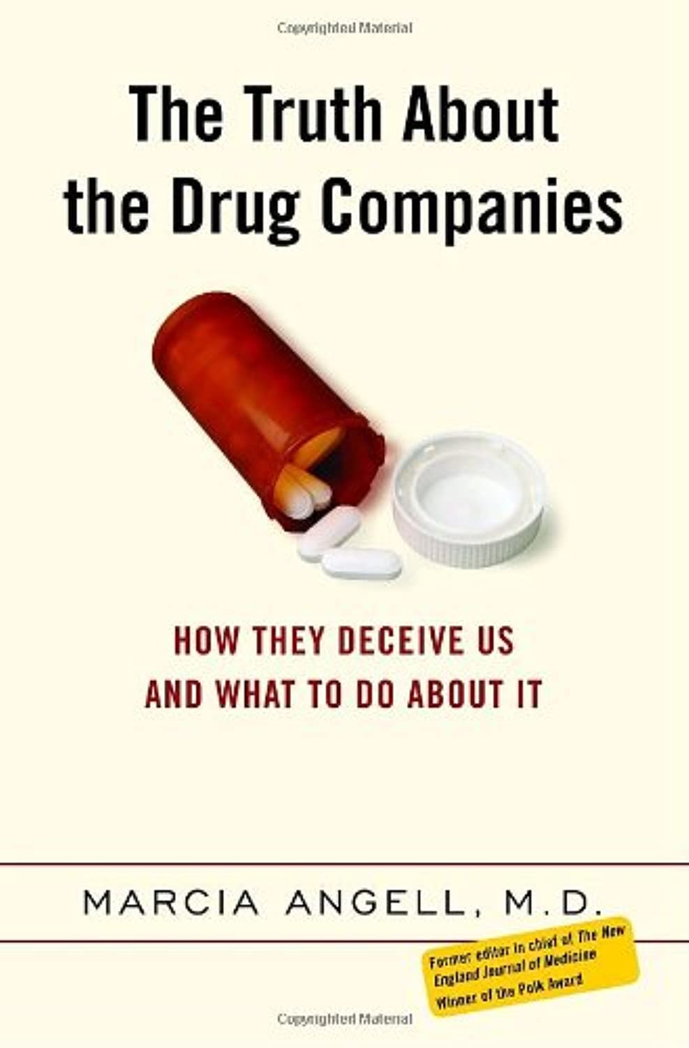 The Truth About the Drug Companies: How They Deceive Us and What To Do About It Medicine