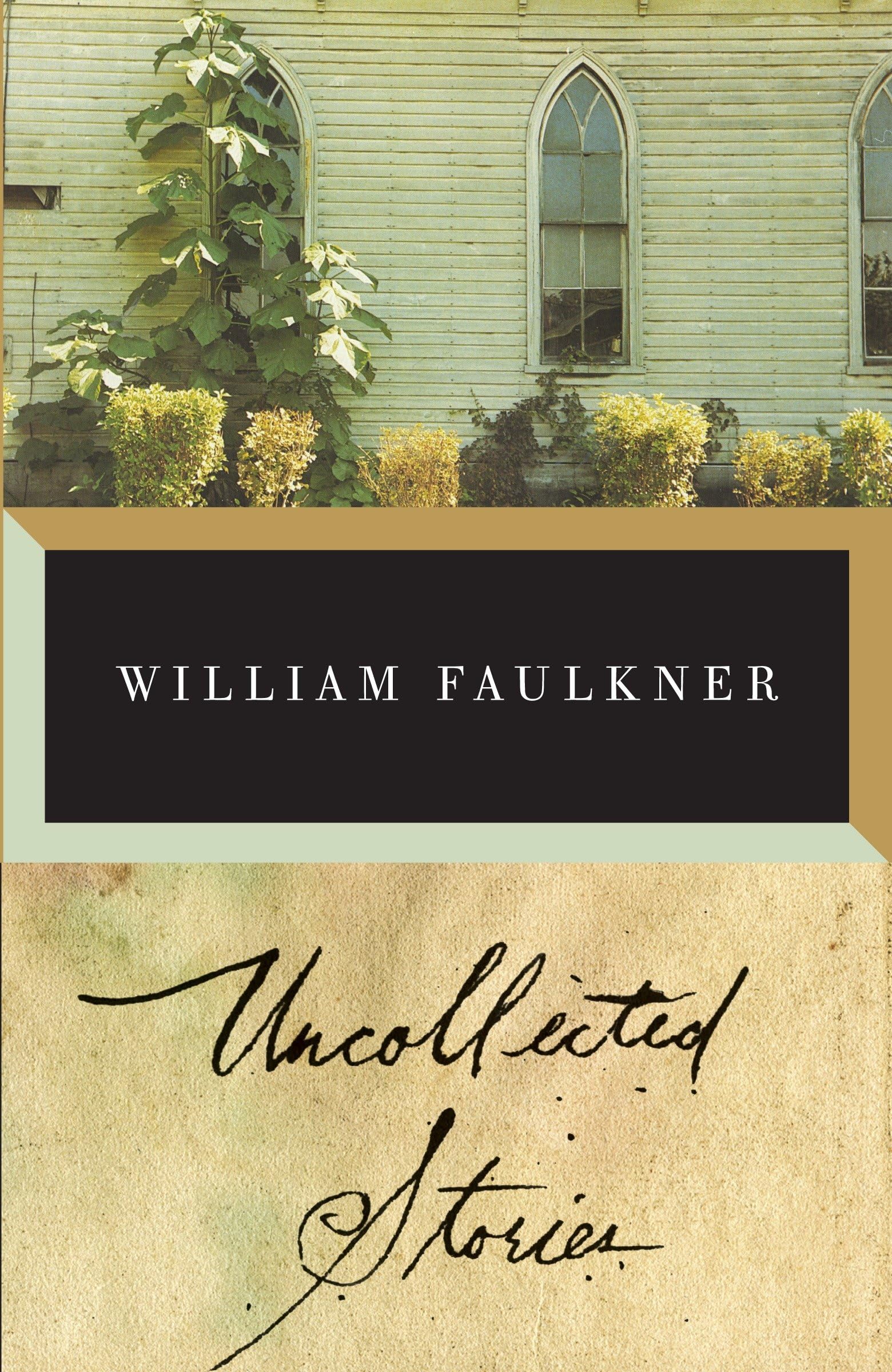 The Uncollected Stories of William Faulkner Essays & Short Stories