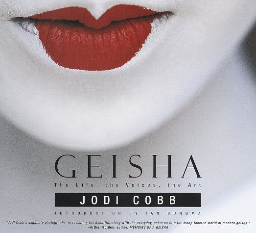 Geisha: The Life, the Voices, the Art Books