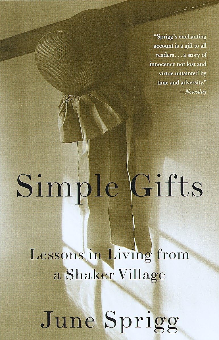 Simple Gifts: Lessons in Living from a Shaker Village Books