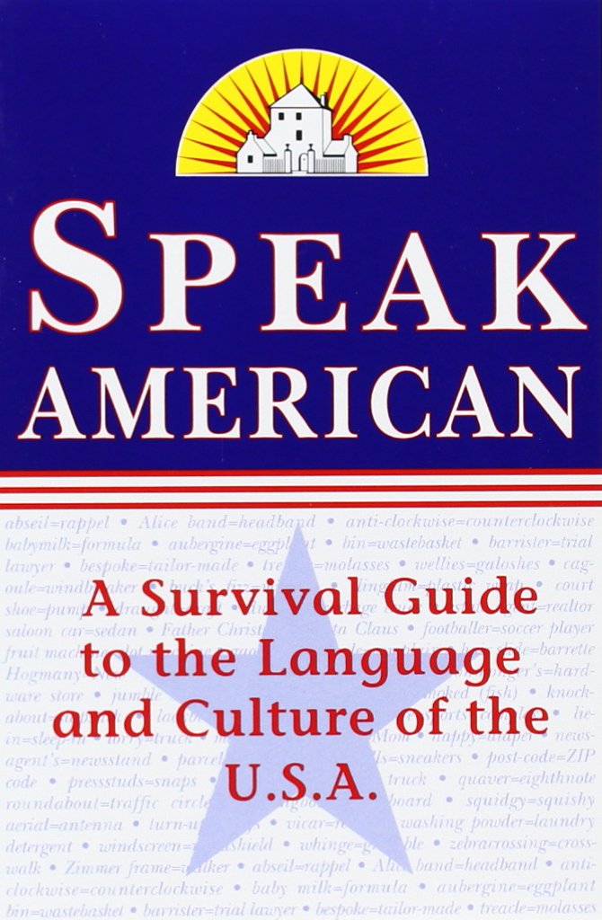 Speak American: A Survival Guide to the Language and Culture of the U.S.A. Study Guides