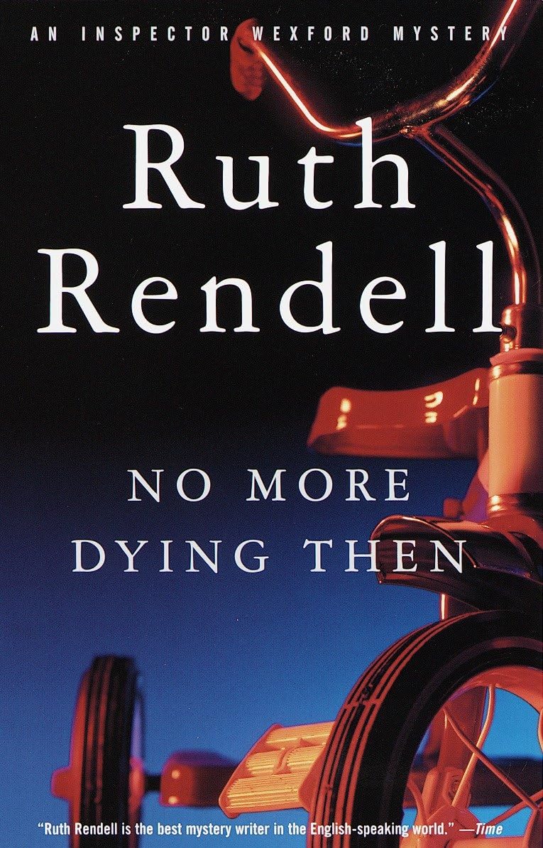 No More Dying Then (Inspector Wexford, Band 6) Contemporary literature