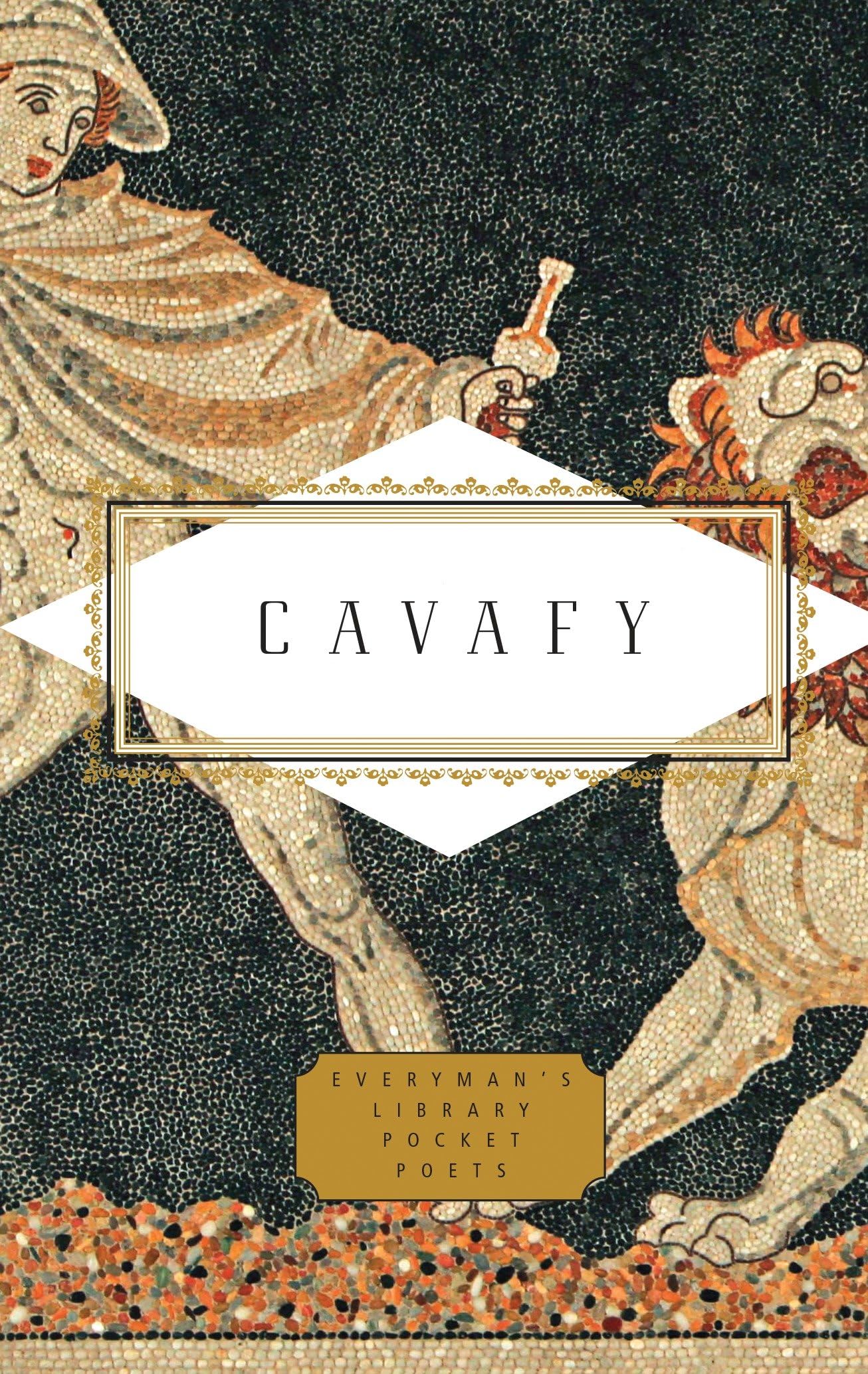 Cavafy: Poems: Edited and Translated with notes by Daniel Mendelsohn (Everyman's Library Pocket Poets Series) Poetry