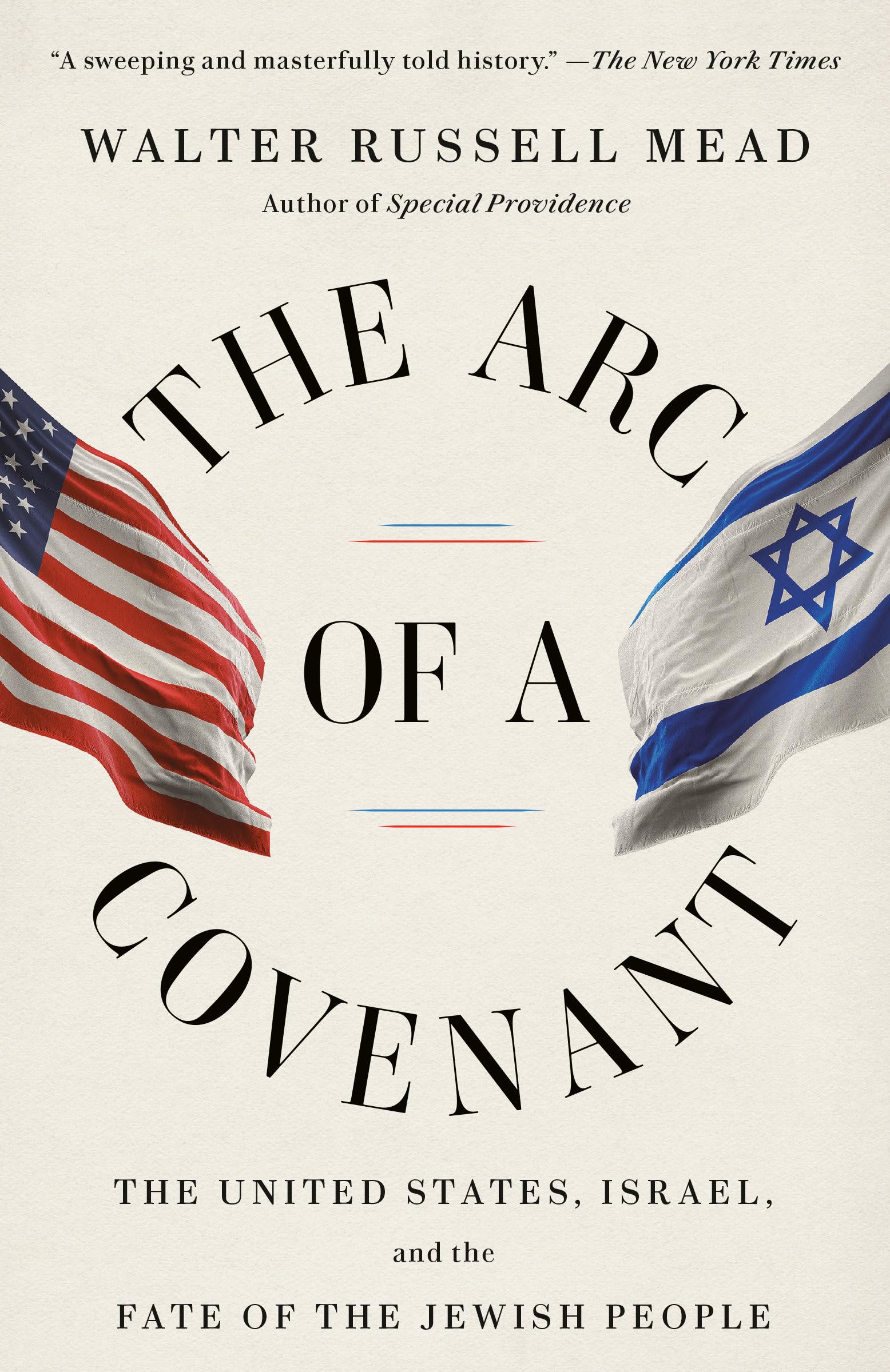 The Arc of a Covenant: The United States, Israel, and the Fate of the Jewish People book