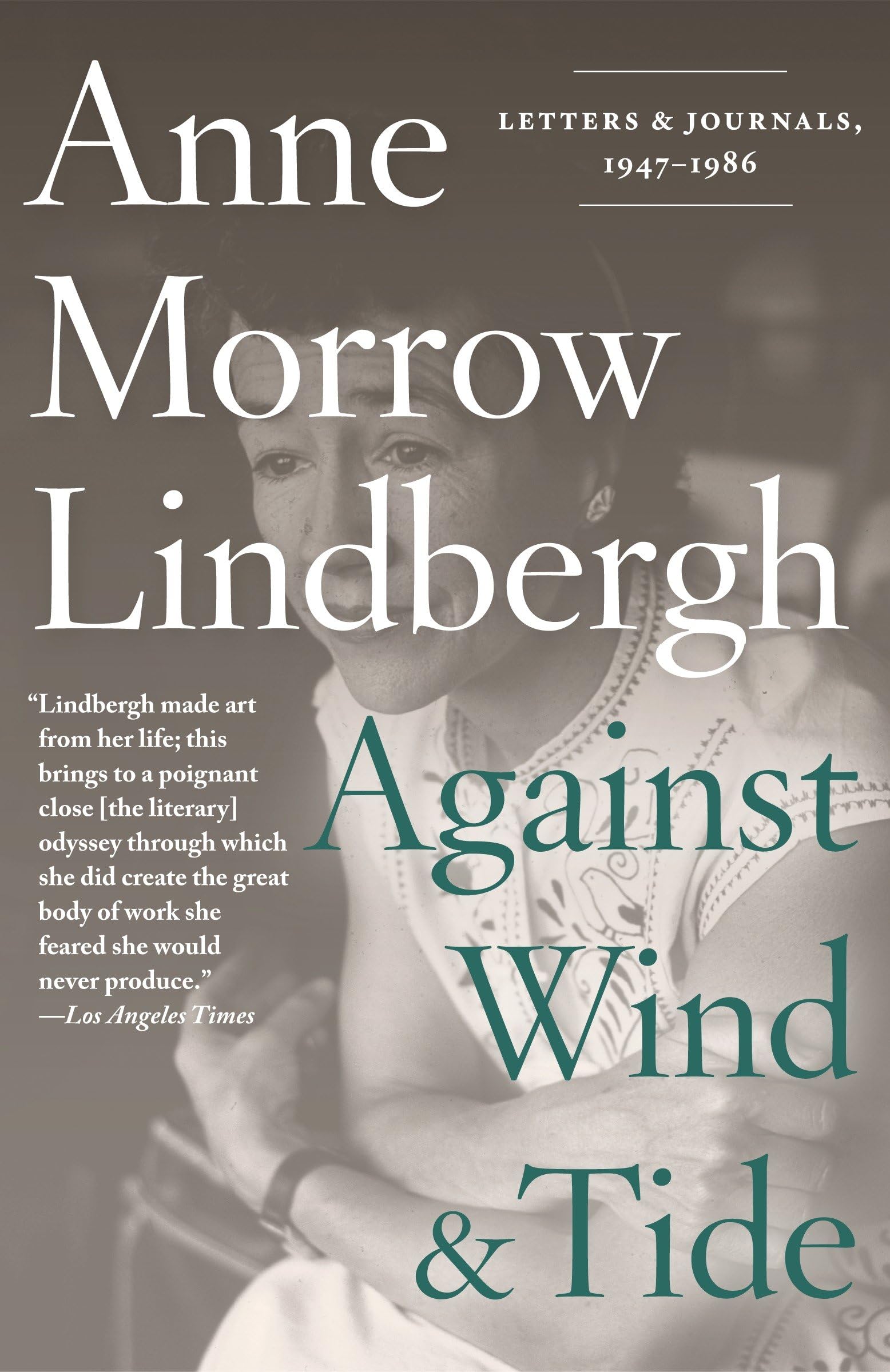 Against Wind and Tide: Letters and Journals, 1947-1986 Books