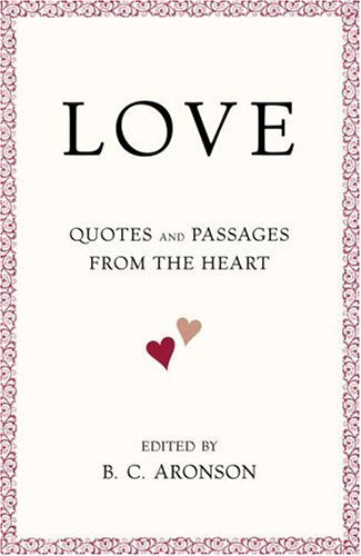Love: Quotes and Passages from the Heart General education
