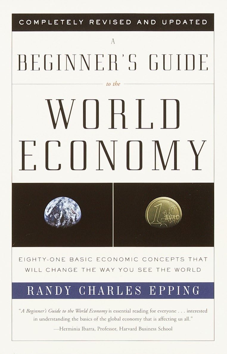 A Beginner's Guide to the World Economy Business, Finance & Career