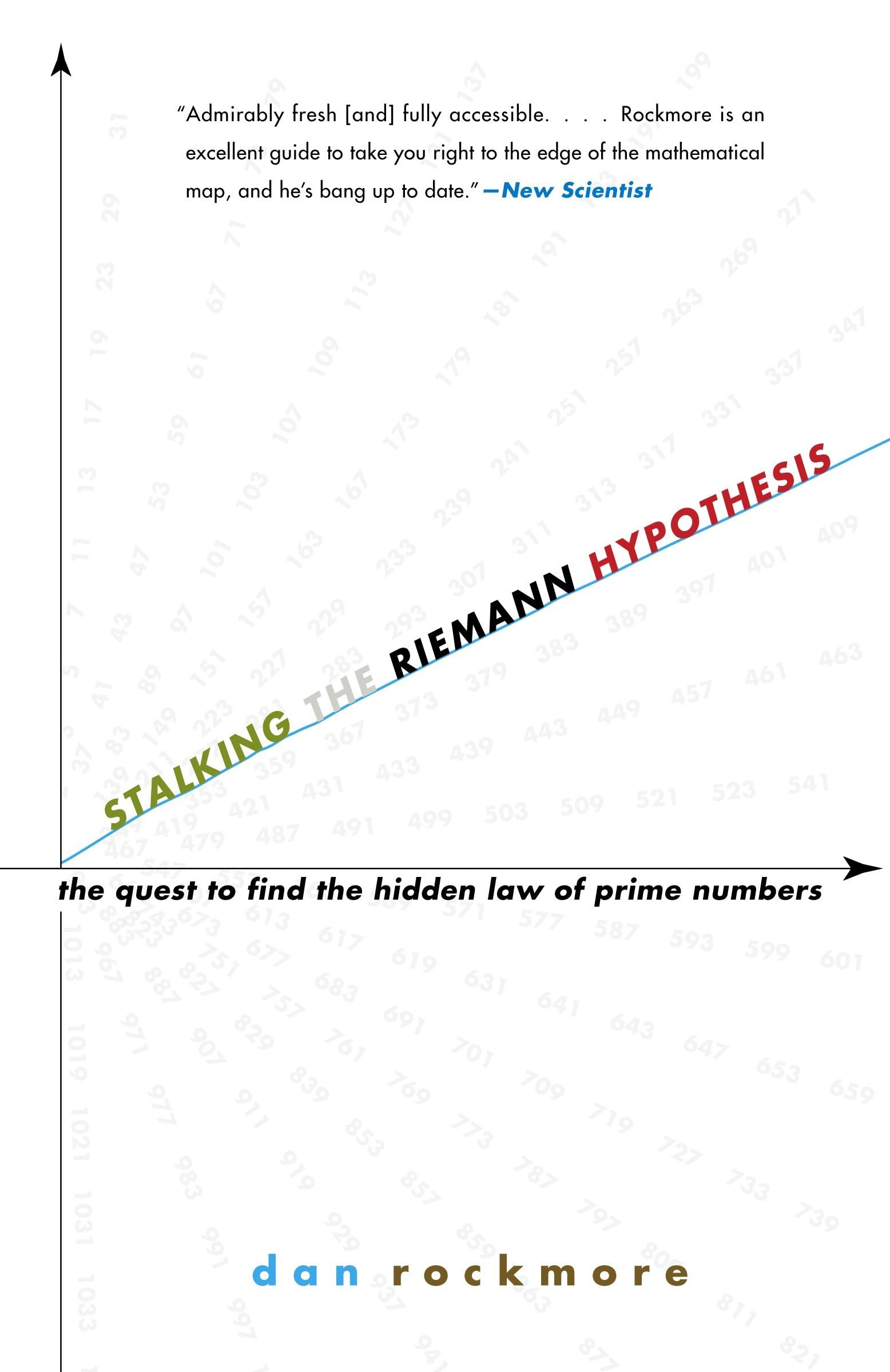 Stalking the Riemann Hypothesis: The Quest to Find the Hidden Law of Prime Numbers book