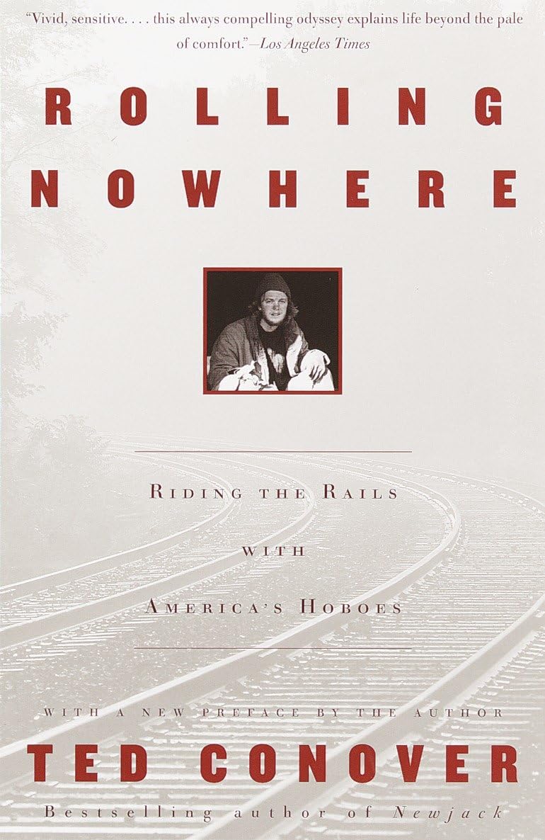 Rolling Nowhere: Riding the Rails with America's Hoboes (Vintage Departures) Books