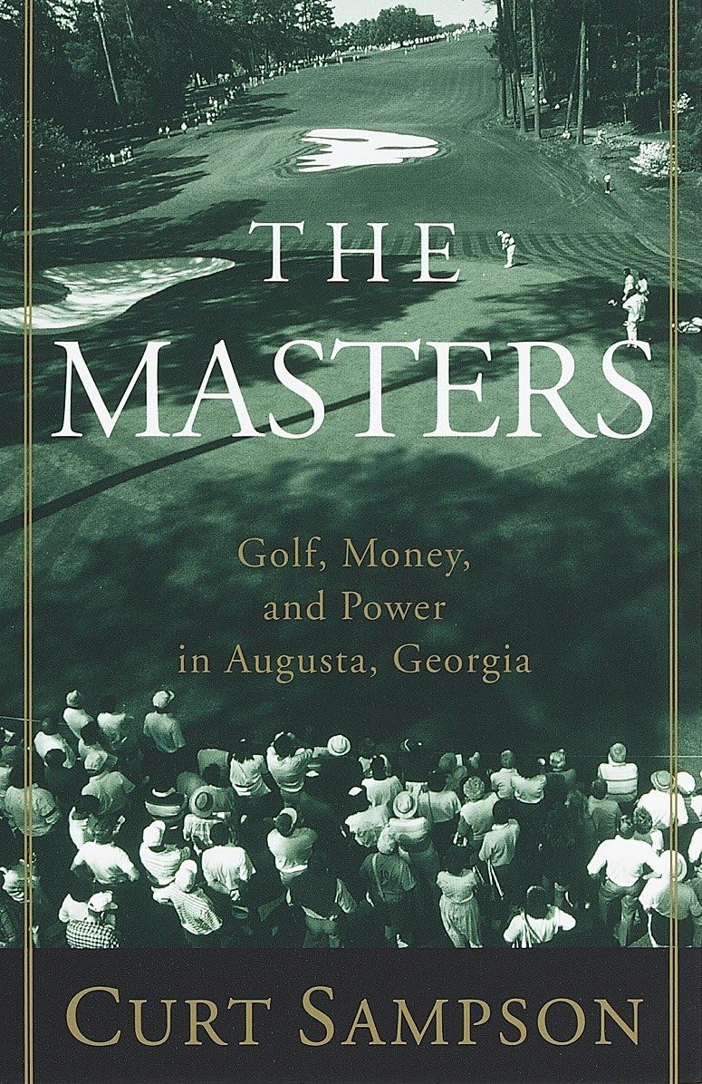 The Masters: Golf, Money, and Power in Augusta, Georgia book