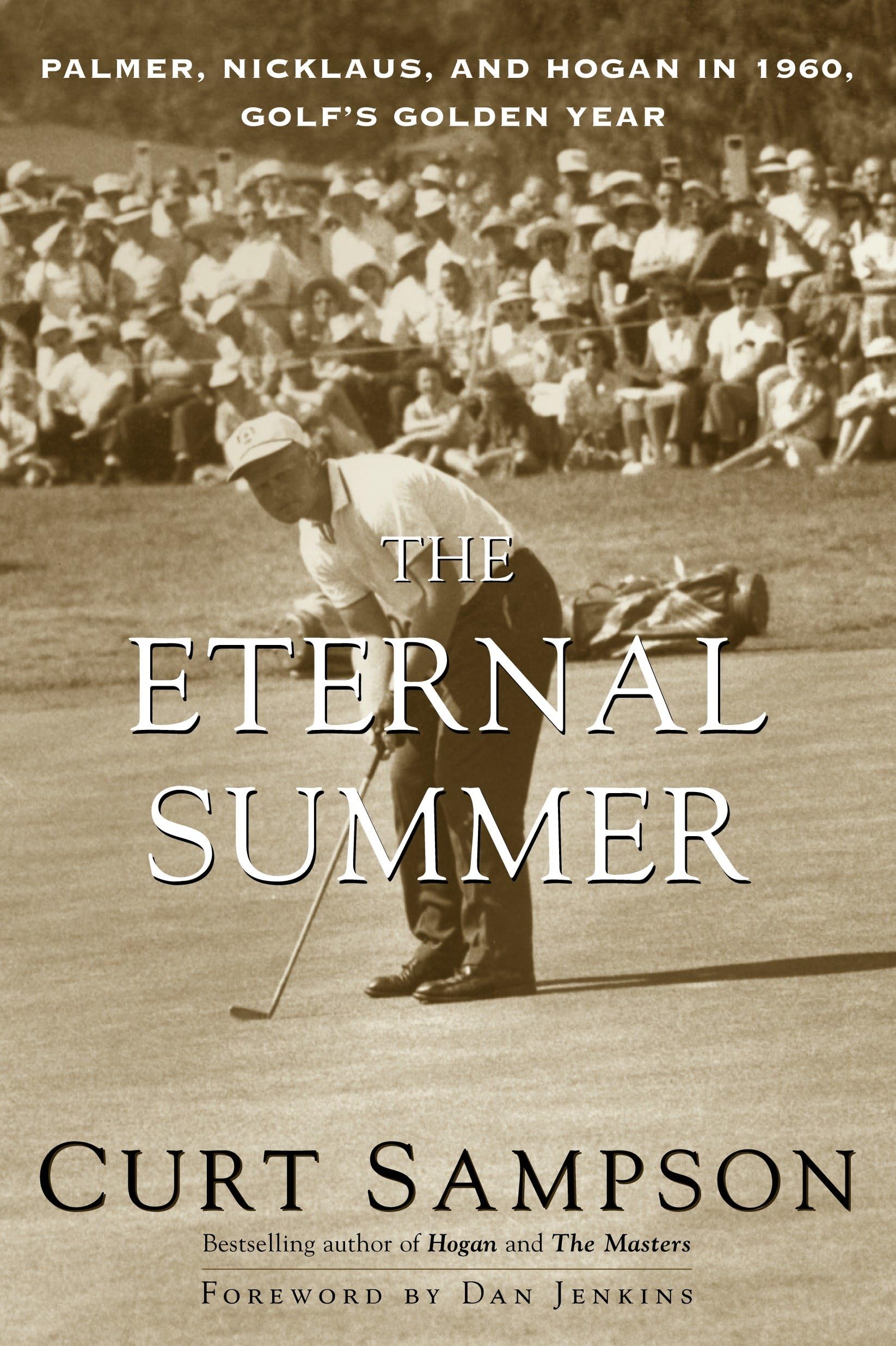 The Eternal Summer: Palmer, Nicklaus, and Hogan in 1960, Golf's Golden Year book