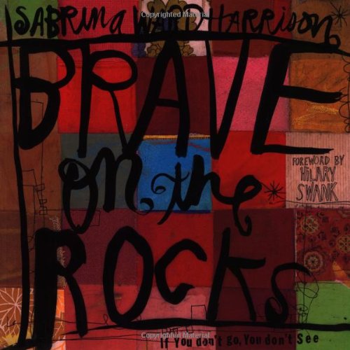 Brave on the Rocks: If You Don't Go, You Don't See Psychology