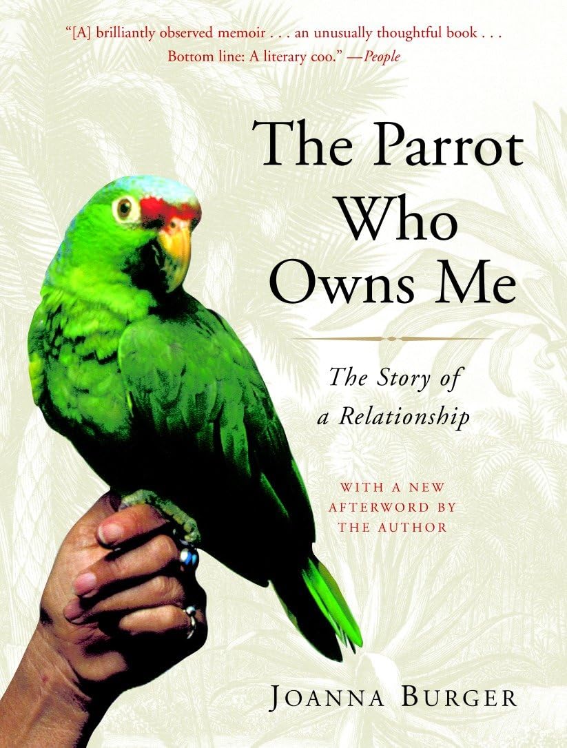 The Parrot Who Owns Me: The Story of a Relationship Art & Literature