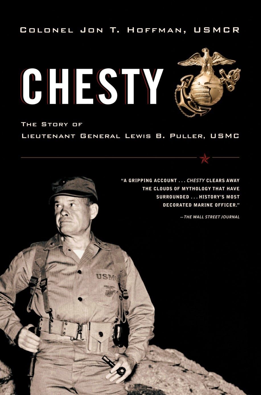Chesty: The Story of Lieutenant General Lewis B. Puller, USMC Memories