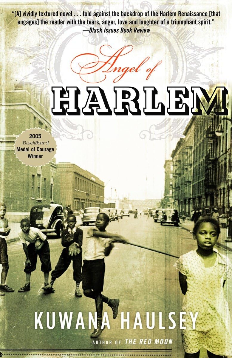 Angel of Harlem: A Novel: A Novel, Winner of the New York Public Library Books for the Teen Age 2007 Historical Fiction