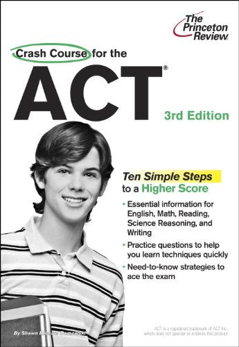 The Princeton Review Crash Course for the Act: The Last-minute Guide to Scoring High book