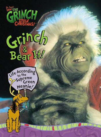 How the Grinch Stole Christmas! Grinch and Bear It: Life According to the Supreme Green Meanie book
