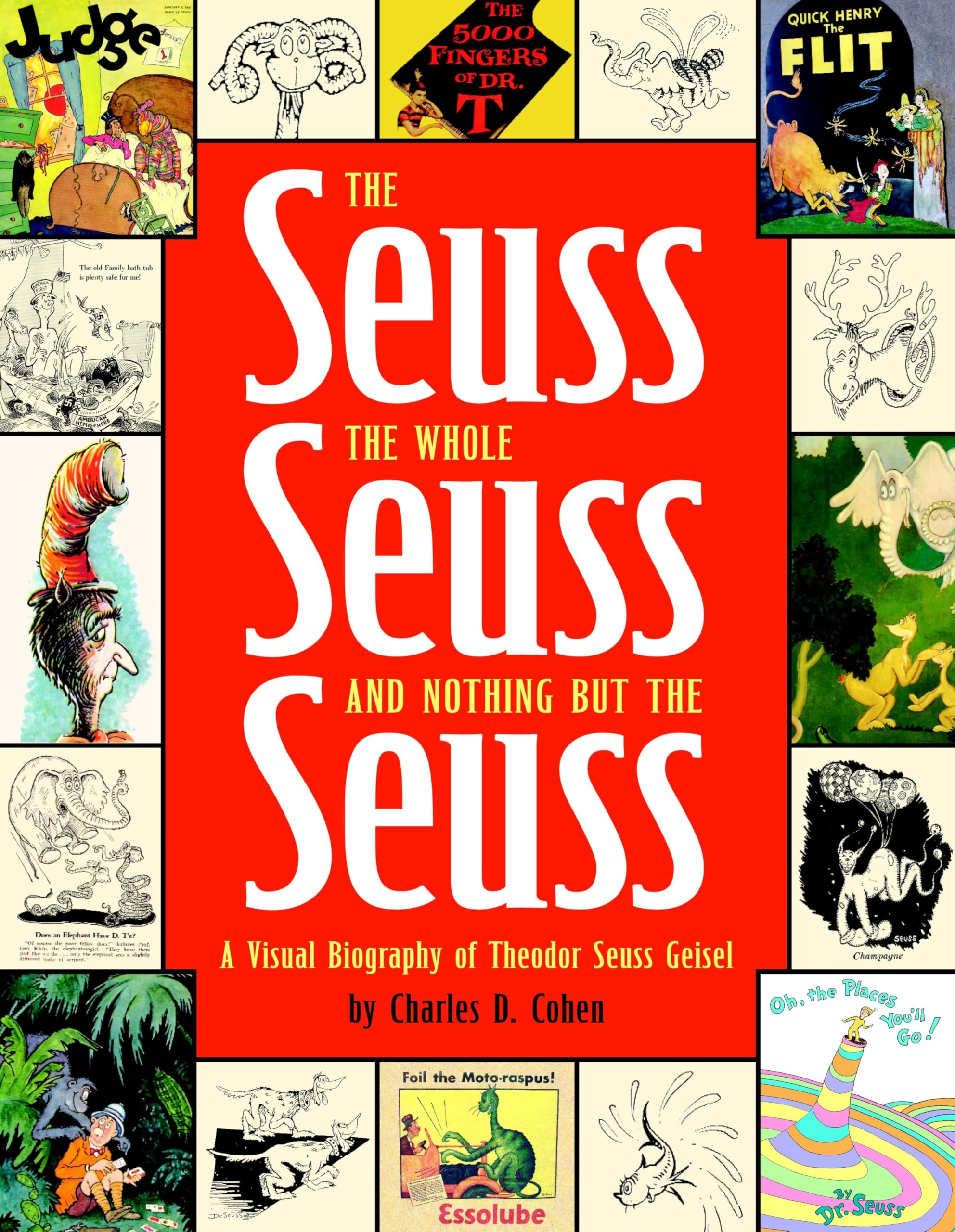The Seuss, the Whole Seuss and Nothing But the Seuss: A Visual Biography of Theodor Seuss Geisel Art & Literature