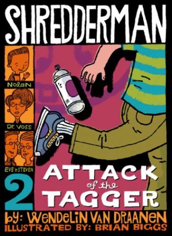 Attack of the Tagger (SHREDDERMAN, 2, Band 2) Novels & Short Stories