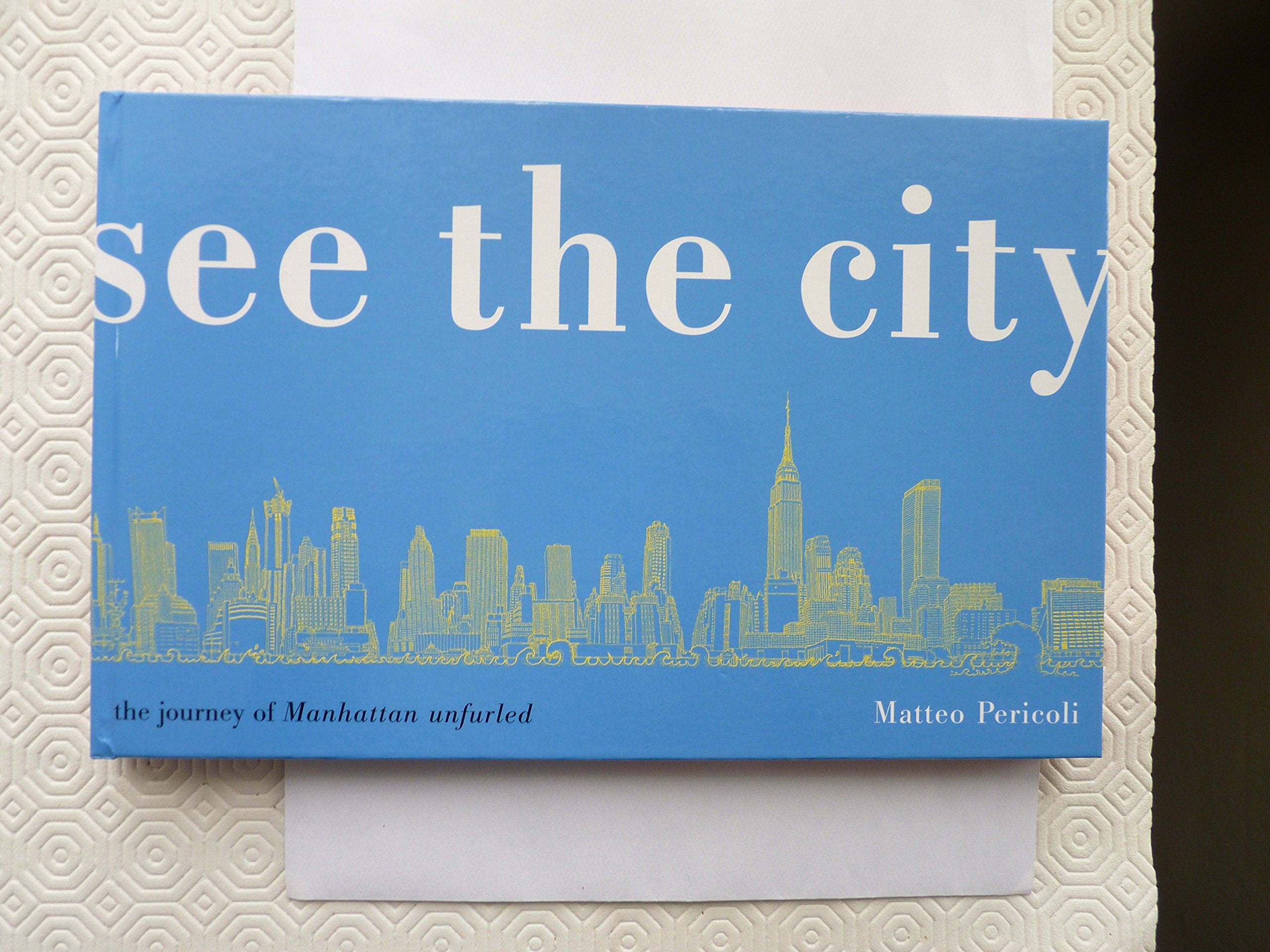 See the City: The Journey of Manhattan Unfurled : The East Side : The West Side Non-fiction