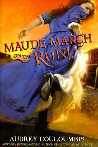 Maude March on the Run!: Or Trouble Is Her Middle Name Fiction