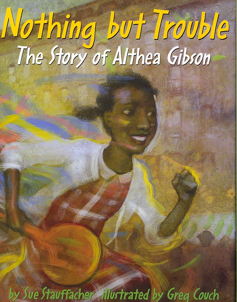 Nothing but Trouble: The Story of Althea Gibson Leisure & Fun